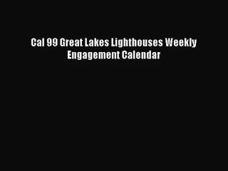 Download Video: [PDF Download] Cal 99 Great Lakes Lighthouses Weekly Engagement Calendar [Download] Full Ebook