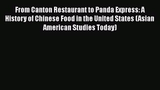 Read From Canton Restaurant to Panda Express: A History of Chinese Food in the United States