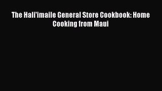 Read The Hali'imaile General Store Cookbook: Home Cooking from Maui Ebook Free
