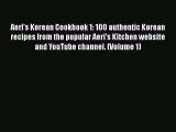 Read Aeri's Korean Cookbook 1: 100 authentic Korean recipes from the popular Aeri's Kitchen