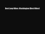 [PDF Download] Best Loop Hikes: Washington (Best Hikes) [Download] Full Ebook