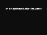 [PDF Download] The Maciste Films of Italian Silent Cinema [Download] Full Ebook