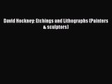 [PDF Download] David Hockney: Etchings and Lithographs (Painters & sculptors) [Download] Online