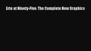 [PDF Download] Erte at Ninety-Five: The Complete New Graphics [Download] Online