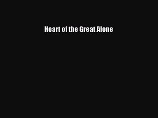 [PDF Download] Heart of the Great Alone [Read] Full Ebook