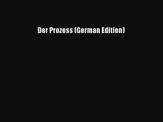 [PDF Download] Der Prozess (German Edition) [Download] Online