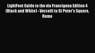 [PDF Download] LightFoot Guide to the via Francigena Edition 4 (Black and White) - Vercelli