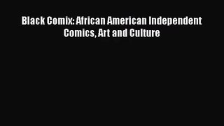 [PDF Download] Black Comix: African American Independent Comics Art and Culture [PDF] Full