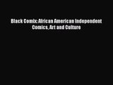 [PDF Download] Black Comix: African American Independent Comics Art and Culture [PDF] Full