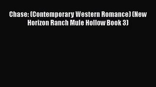 Chase: (Contemporary Western Romance) (New Horizon Ranch Mule Hollow Book 3) [Read] Full Ebook