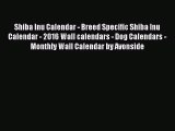 [PDF Download] Shiba Inu Calendar - Breed Specific Shiba Inu Calendar - 2016 Wall calendars