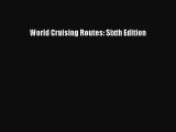 [PDF Download] World Cruising Routes: Sixth Edition [PDF] Online