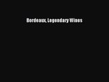 [PDF Download] Bordeaux Legendary Wines [Download] Full Ebook