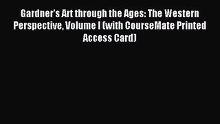 [PDF Download] Gardner's Art through the Ages: The Western Perspective Volume I (with CourseMate