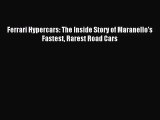 [PDF Download] Ferrari Hypercars: The Inside Story of Maranello's Fastest Rarest Road Cars