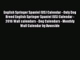 [PDF Download] English Springer Spaniel (US) Calendar - Only Dog Breed English Springer Spaniel