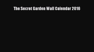 [PDF Download] The Secret Garden Wall Calendar 2016 [PDF] Online