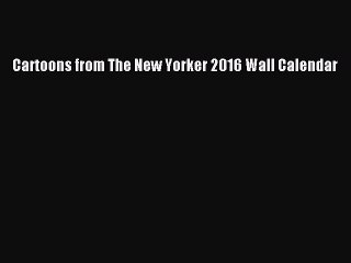 [PDF Download] Cartoons from The New Yorker 2016 Wall Calendar [Download] Full Ebook
