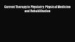 PDF Download Current Therapy in Physiatry: Physical Medicine and Rehabilitation Read Full Ebook