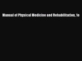 PDF Download Manual of Physical Medicine and Rehabilitation 1e Download Full Ebook