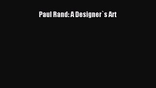 [PDF Download] Paul Rand: A Designer`s Art [PDF] Full Ebook