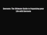 Evernote: The Ultimate Guide to Organizing your Life with Evernote [PDF] Online