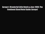 [PDF Download] Europe's Wonderful Little Hotels & Inns 1999: The Continent (Good Hotel Guide: