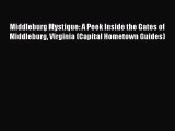 [PDF Download] Middleburg Mystique: A Peek Inside the Gates of Middleburg Virginia (Capital