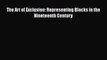 [PDF Download] The Art of Exclusion: Representing Blacks in the Nineteenth Century [PDF] Full