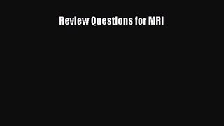PDF Download Review Questions for MRI Read Full Ebook