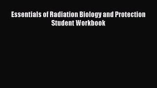 PDF Download Essentials of Radiation Biology and Protection Student Workbook PDF Full Ebook