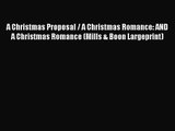A Christmas Proposal / A Christmas Romance: AND A Christmas Romance (Mills & Boon Largeprint)