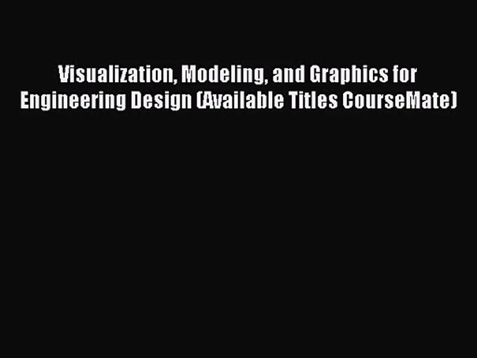 [PDF Download] Visualization Modeling and Graphics for Engineering Design (Available Titles