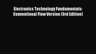 [PDF Download] Electronics Technology Fundamentals: Conventional Flow Version (3rd Edition)