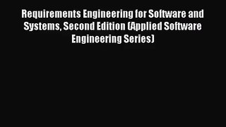 [PDF Download] Requirements Engineering for Software and Systems Second Edition (Applied Software