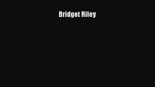 [PDF Download] Bridget Riley [PDF] Full Ebook