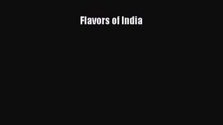Read Flavors of India Ebook Free