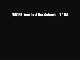 [PDF Download] MAXINE  Year-In-A-Box Calendar (2016) [Download] Online