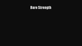 [PDF Download] Bare Strength [Read] Online