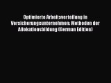 Optimierte Arbeitsverteilung in Versicherungsunternehmen: Methoden der Allokationsbildung (German