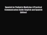 [PDF Download] Spanish for Pediatric Medicine: A Practical Communication Guide (English and