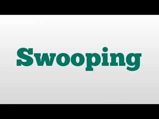 Swooping meaning and pronunciation