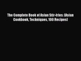 Download The Complete Book of Asian Stir-fries: [Asian Cookbook Techniques 100 Recipes] PDF