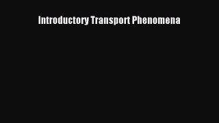 [PDF Download] Introductory Transport Phenomena [PDF] Online