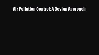 [PDF Download] Air Pollution Control: A Design Approach [Download] Full Ebook