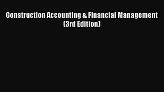[PDF Download] Construction Accounting & Financial Management (3rd Edition) [PDF] Full Ebook