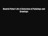 [PDF Download] Beatrix Potter's Art: A Selection of Paintings and Drawings [PDF] Full Ebook