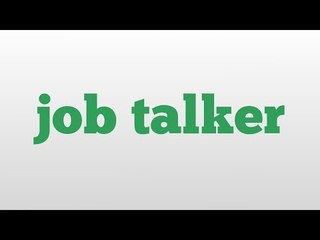 job talker meaning and pronunciation