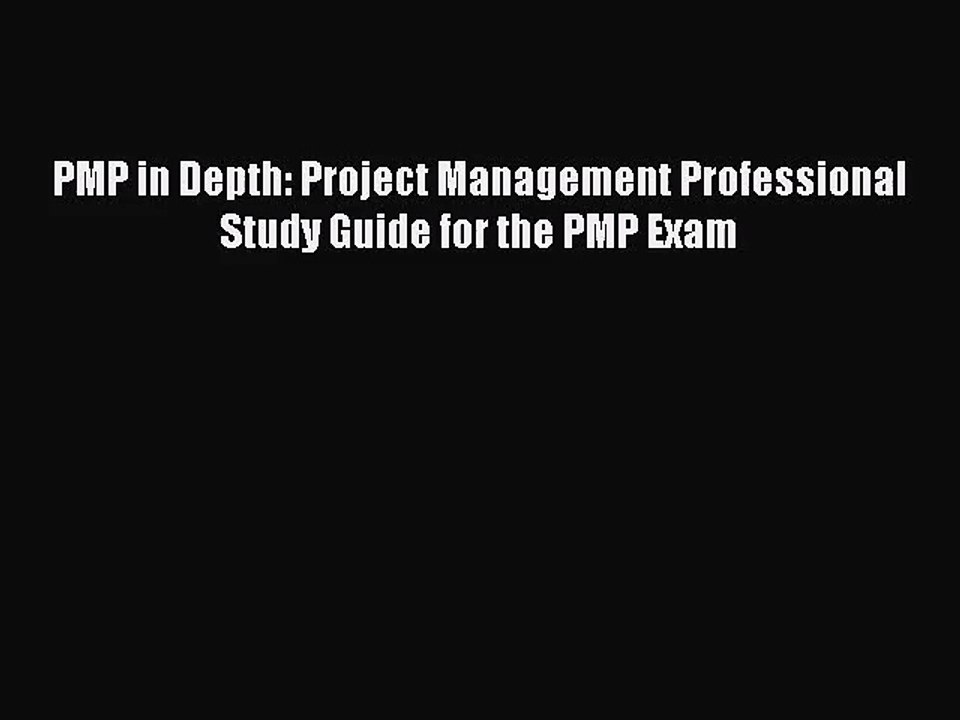 [PDF Download] PMP in Depth: Project Management Professional Study Guide for the PMP Exam [Read]