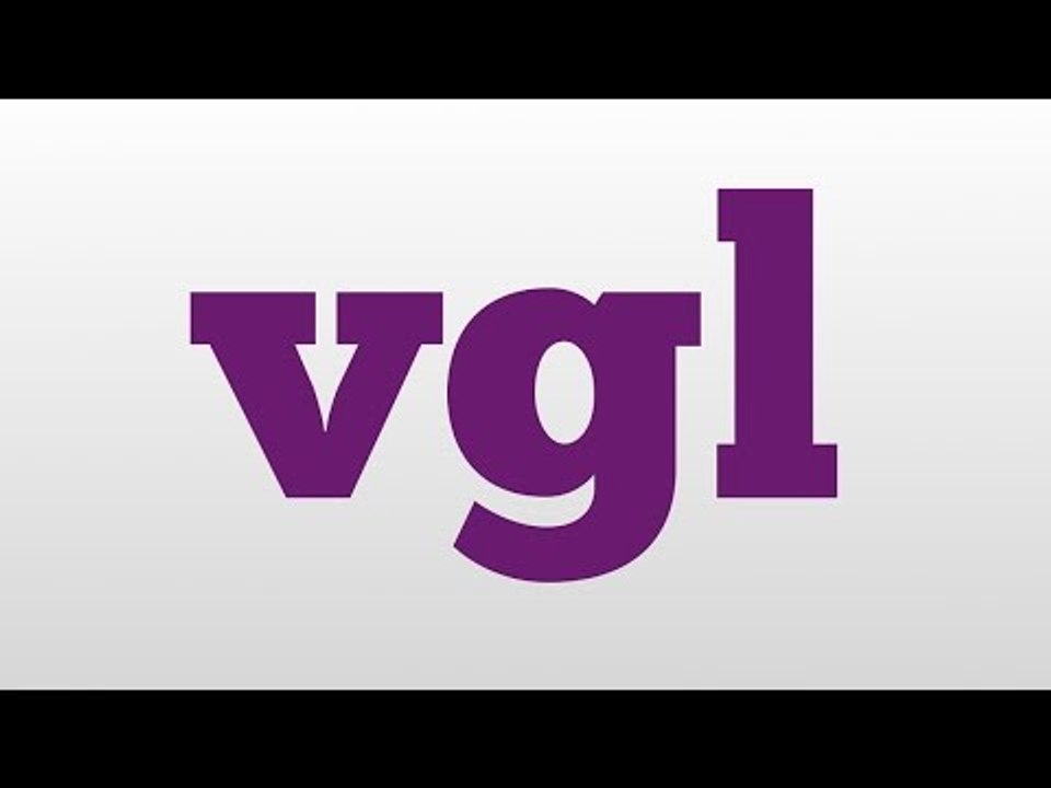 vgl meaning and pronunciation